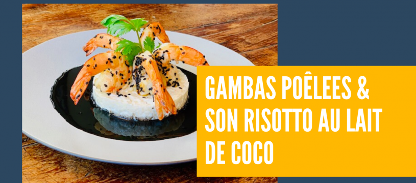 Gambas poêlées & son risotto au lait de coco 